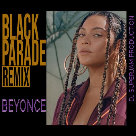 Beyonce Black Parade Remix Dj Superjam Dj Superjam