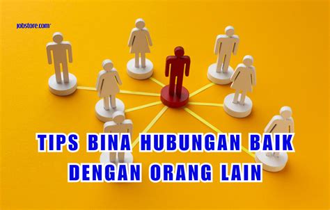 Tips Bina Hubungan Baik Dengan Orang Lain - Jobstore Careers Blog