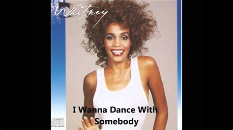 Whitney Houston Whitney Album I Wanna Dance With Somebody Youtube