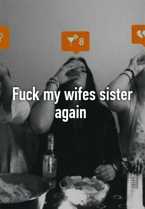 Fuck My Wifes Sister Again