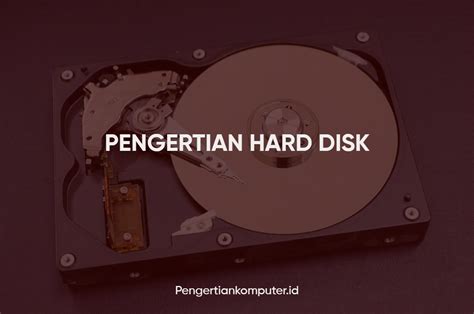 Pengertian Hard Disk Fungsi Jenis Jenis Dan Susunan Komponennya