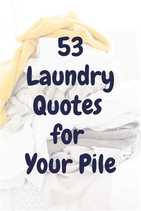 53 Laundry Quotes For Your Never Ending Pile Darling Quote