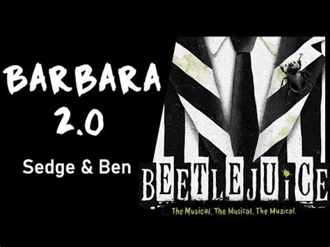 Everything and anything about musicals/movies song covers are uploaded here every mon, wed, & fri. 【Sedge & Ben】» Barbara 2.0 •Beetlejuice the musical ...