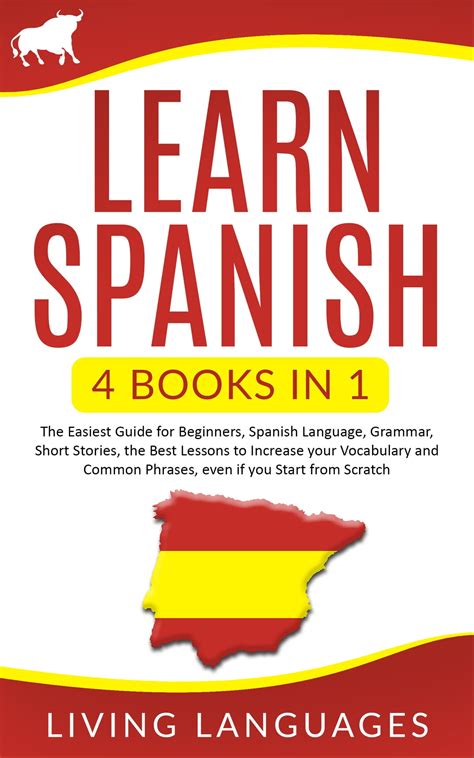 Learn Spanish 4 Books In 1 The Easiest Guide For Beginners Spanish