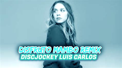 Disfruto Mambo Remix Dj Luis Carlos 2k19 Youtube