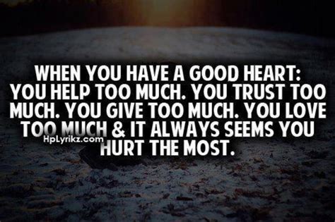 When You Have A Good Heart Quotes Pinterest