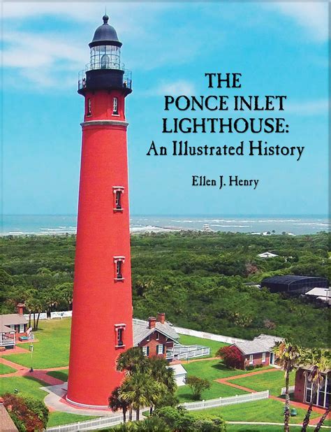 The Ponce Inlet Lighthouse An Illustrated History