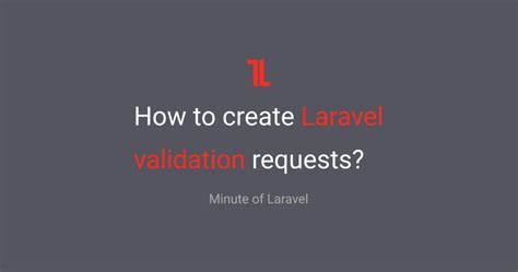 How To Create Laravel Form Requests Minute Of Laravel