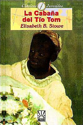 La cabaña del tio tom. La Cabana del tio Tom by Harriet Beecher Stowe, Paperback | Barnes & Noble®