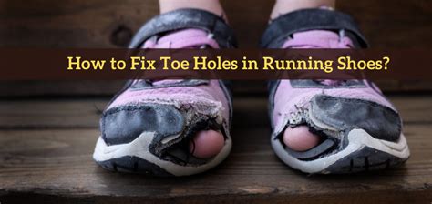 How To Fix Toe Holes In Running Shoes