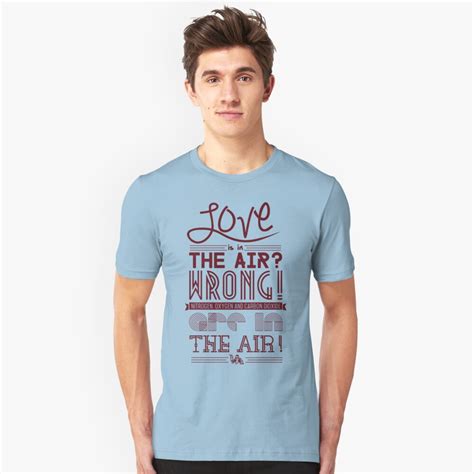 By logging in, you agree to our privacy policy and terms of service. "Love is in the Air T-shirt by Sheldon" T-shirt by adrianp ...