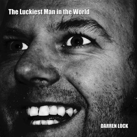 The Luckiest Man In The World Th Anniversary Edition Darren Lock