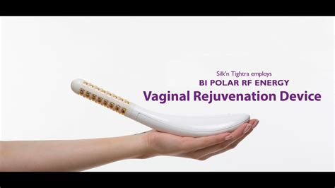 Silk N Tightra Vaginal Rejuvenation Device Helps To Solve Vaginal Inconveniences Youtube