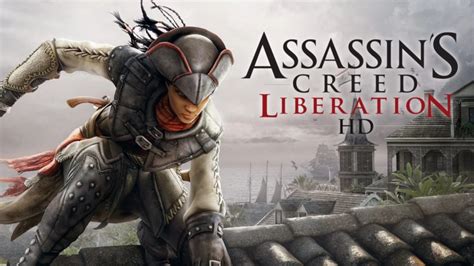 MÀJ Assassin s Creed Liberation HD Remastered retrouvez notre