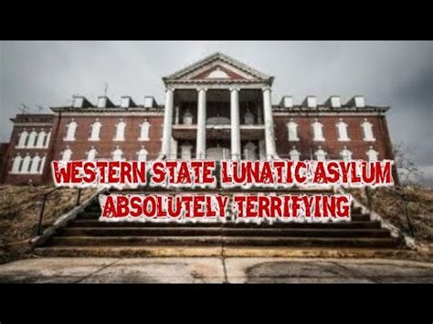 WESTERN STATE LUNATIC ASYLUM YouTube