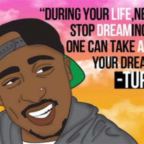 Tupac Life Dreams Tupac Quotes Rapper Quotes Rap Quotes
