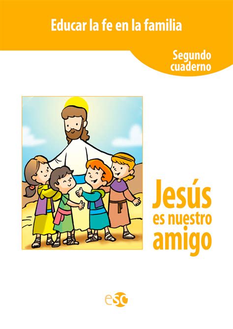 Educar La Fe En La Familia Jesús Es Mi Amigo Esc