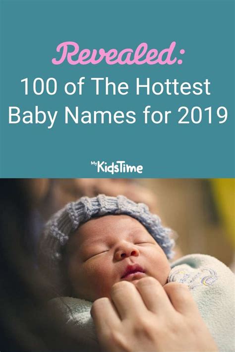 Revealed 100 Of The Hottest Baby Names For 2019