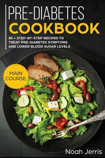As the national institute for diabetes and digestive and kidney diseases explains, it results from a disruption in how your body regulates glucose (sugar) in your blood. Cookbook: Main Course 80 + Step-by-Step Recipes to Treat Pre-Diabetes Symptoms and Lower Blood ...