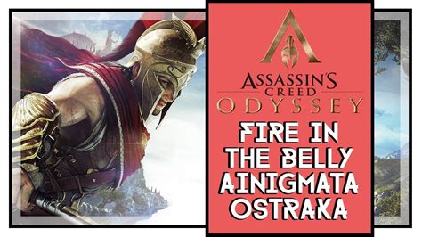 Assassins Creed Odyssey Fire In The Belly Ainigmata Ostraka Location