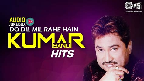 Do Dil Mil Rahe Hain Kumar Sanu Hits Audio Jukebox 90s Bollywood