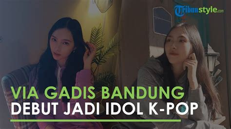 Sosok Via Gadis Bandung Kini Debut Jadi Idol K Pop Tergabung Di Girlband Beautybox Youtube