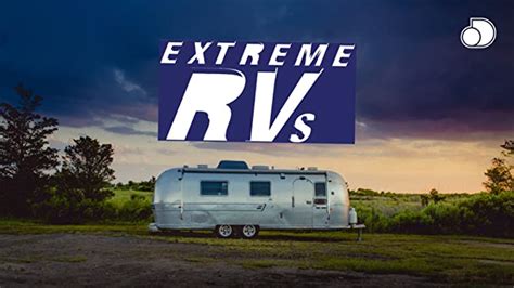 Watch Extreme Rvs Season 5 Prime Video