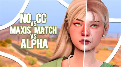 No Cc Vs Maxis Match Vs Alpha 🦋 Cc List Sims 4 Create A Sim