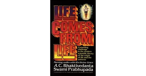 Life Comes From Life By Ac Bhaktivedanta Swami Prabhupāda