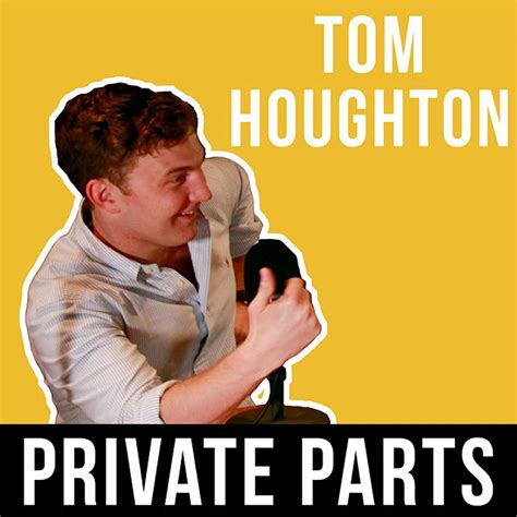 Private Parts 122 Do The Ghosts Watch You Have Sex Tom Houghton Part 2 Podcast Episode