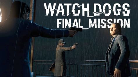 Watch Dogs Final Mission Sometimes You Still Lose Youtube