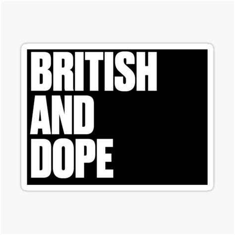 British And Dope Sticker For Sale By Posterpartyco Redbubble