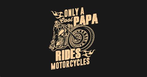 Only Cool Papa Rides Motorcycles Funny Fathers Day Only Cool Papa