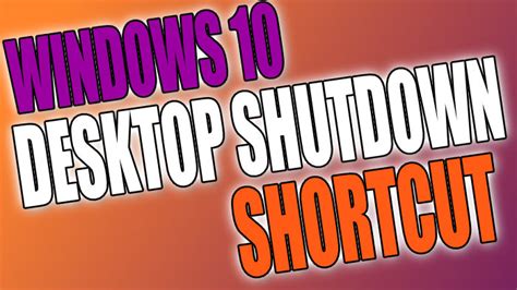 How To Create A Shut Down Shortcut On Your Windows 10 Desktop