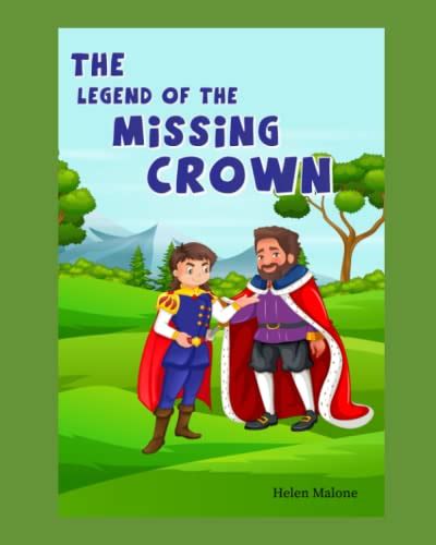 The Legend Of The Missing Crown By Helen Malone Goodreads