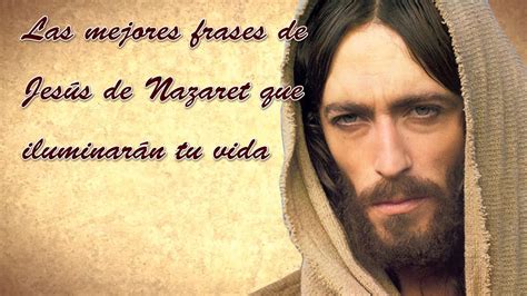 Top 87 Imagen Mejores Frases De Jesus De Nazaret Abzlocal Mx
