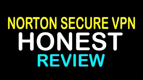 Norton Secure Vpn Review Honest Review Youtube
