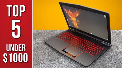 Top 5 Gaming Laptops Under 1000 2018 Youtube