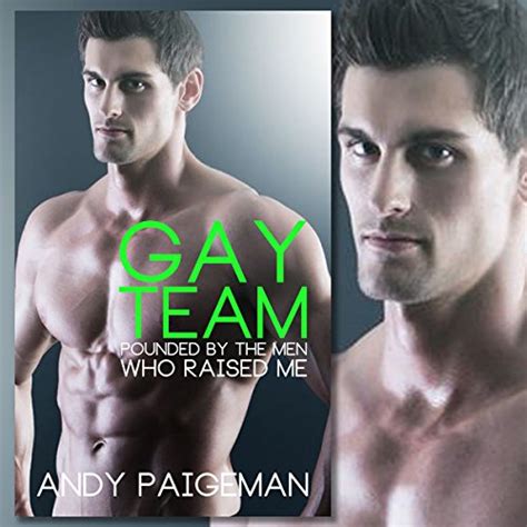 Gay Team Pounded By The Men Who Raised Me By Andy Paigeman Audiobook