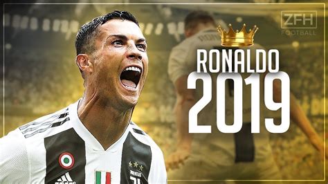 Cristiano Ronaldo 2018 19 The King Is Back Best Skills Goals Hd