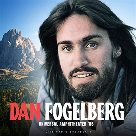 Universal Amphitheater 85 Live By Dan Fogelberg On Amazon Music