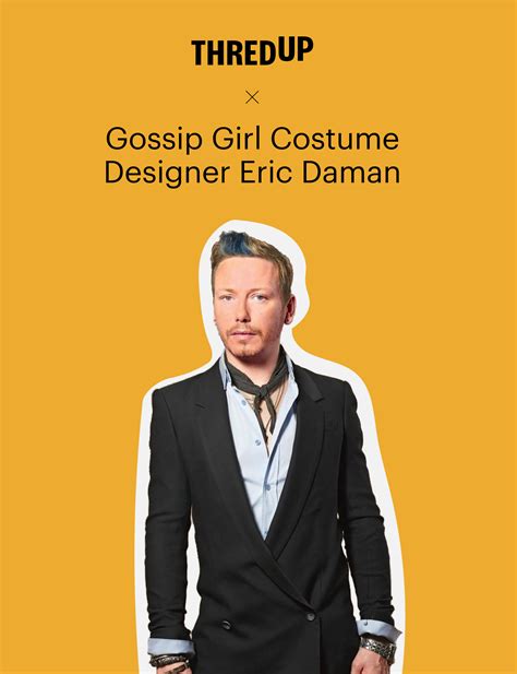 Gossip Girl Costume Designer Eric Daman Thrifted Looks For The New Show Now Hes Partnering
