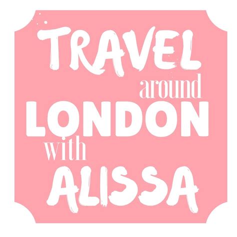 Travel Around London With Alissa Youtube
