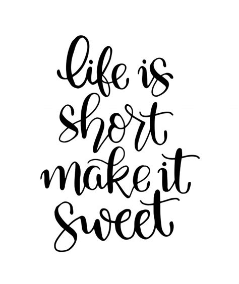 Short and motivational quotes about success. Life is short make it sweet - hand lettering, motivational ...