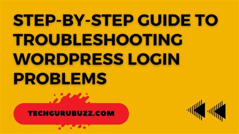 Step By Step Guide To Troubleshooting Wordpress Login Problems