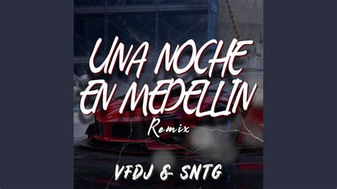 Una Noche En Medellin Remix Youtube