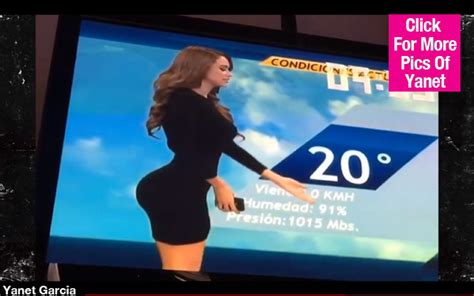 Yanet Garcia Worlds Sexiest Weather Woman Accused Of