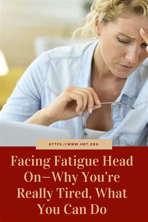 Facing Fatigue Head On—why Youre Really Tired What You Can Do What