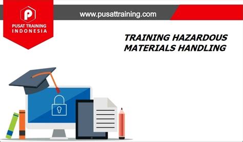 Pelatihan Hazardous Materials Handling Pusat Training Indonesia