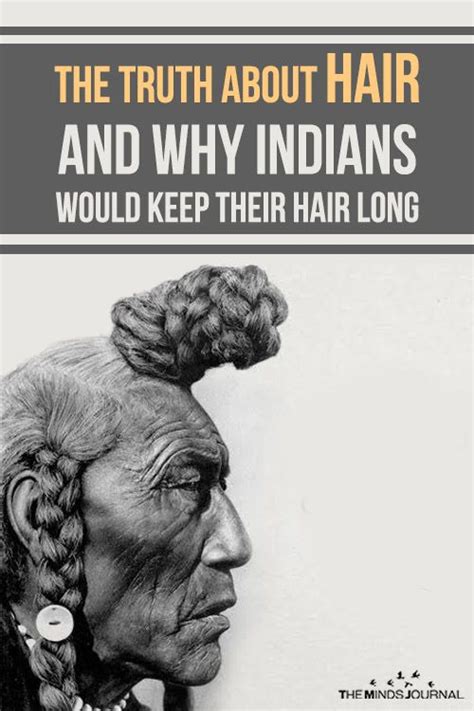 The Truth About Hair And Why Indians Would Keep Their Hair Long Native American Hair About